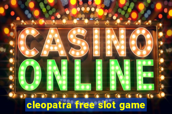 cleopatra free slot game