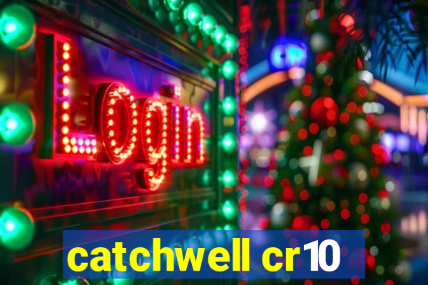 catchwell cr10