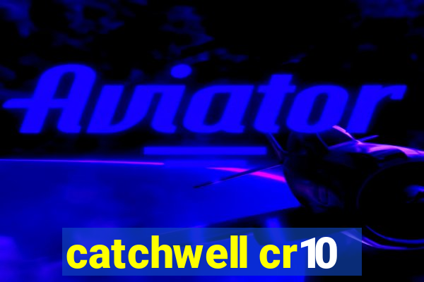 catchwell cr10