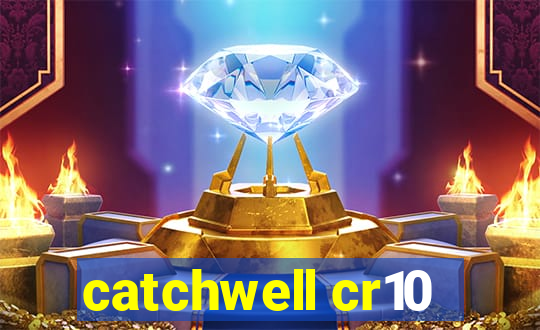 catchwell cr10