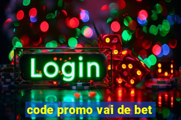 code promo vai de bet