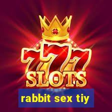 rabbit sex tiy