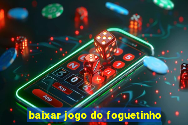 baixar jogo do foguetinho