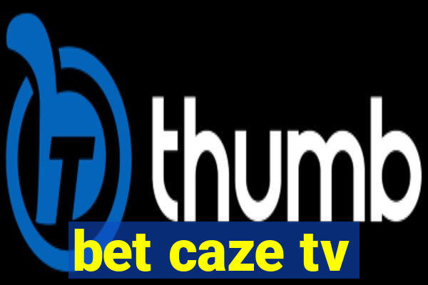 bet caze tv