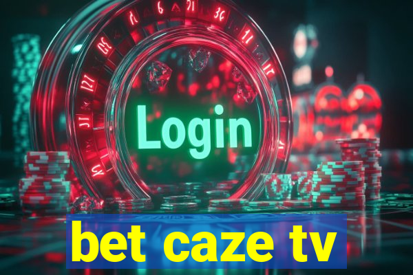 bet caze tv