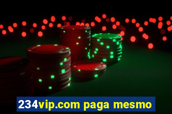 234vip.com paga mesmo