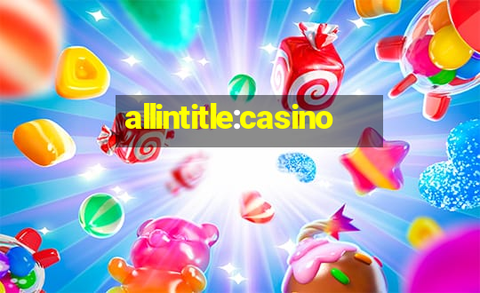 allintitle:casino