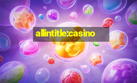 allintitle:casino