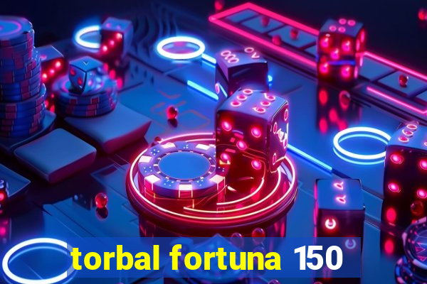 torbal fortuna 150