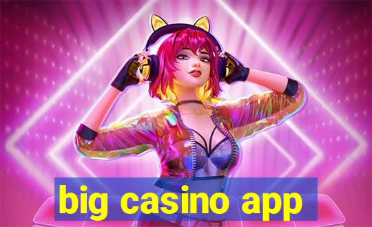 big casino app