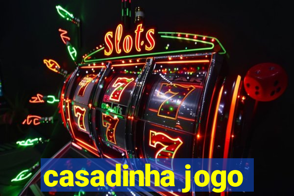 casadinha jogo