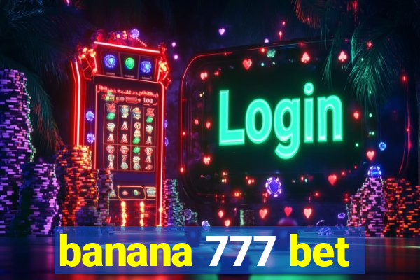 banana 777 bet