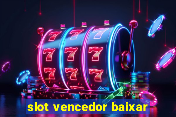 slot vencedor baixar