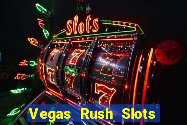 Vegas Rush Slots Games Casino