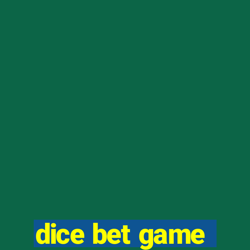 dice bet game