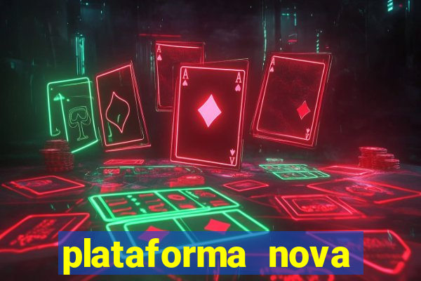 plataforma nova 2024 hoje bet