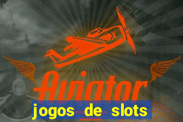 jogos de slots online gratis