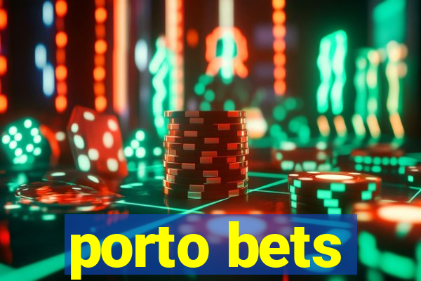 porto bets