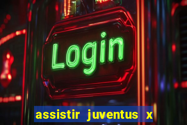 assistir juventus x bayer leverkusen futemax