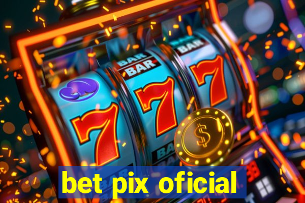 bet pix oficial