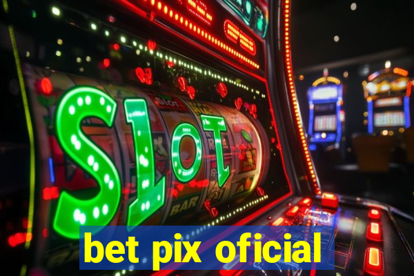 bet pix oficial