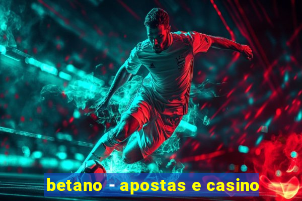 betano - apostas e casino