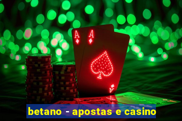 betano - apostas e casino