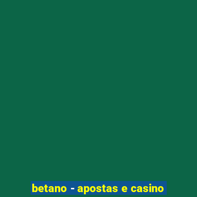 betano - apostas e casino