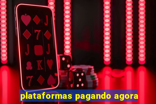 plataformas pagando agora