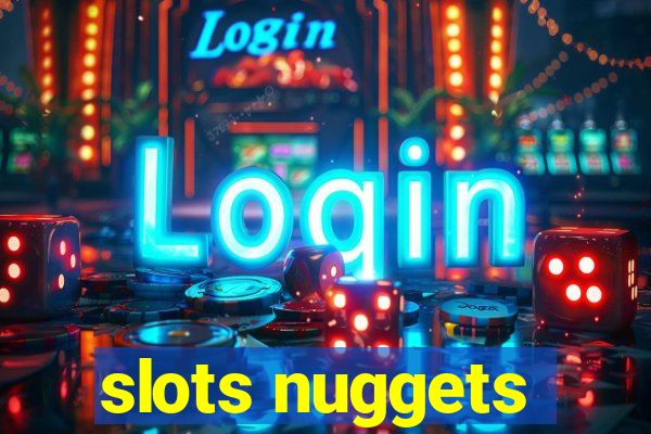 slots nuggets