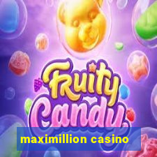 maximillion casino