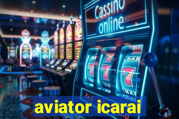 aviator icarai