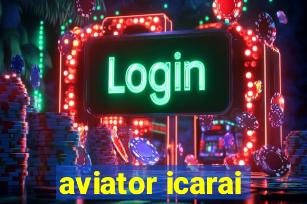 aviator icarai