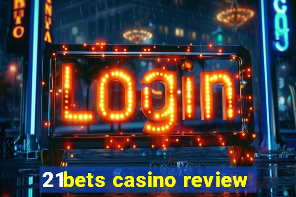 21bets casino review