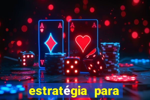 estratégia para jogar slots