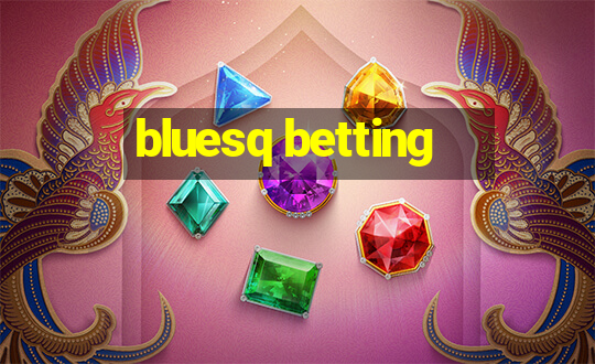 bluesq betting