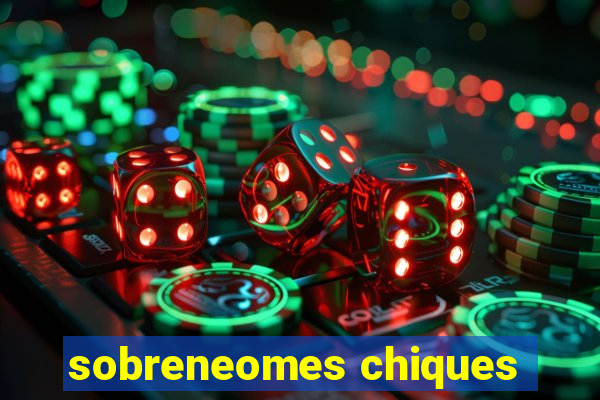 sobreneomes chiques