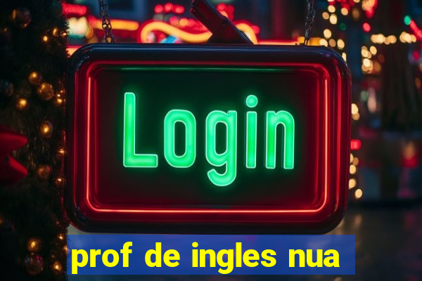 prof de ingles nua