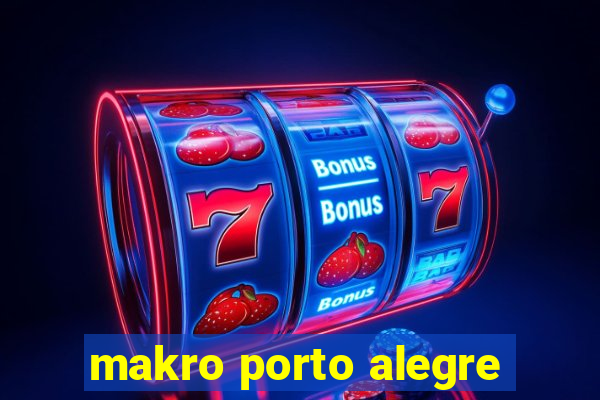 makro porto alegre