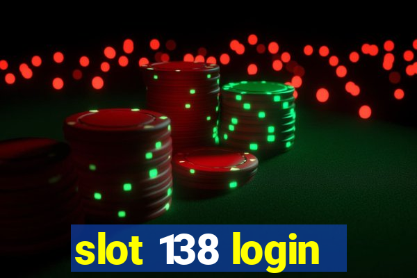 slot 138 login