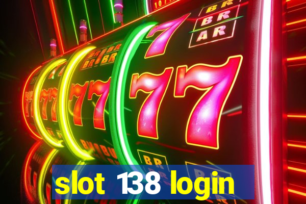 slot 138 login