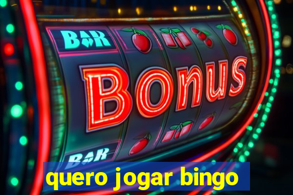 quero jogar bingo