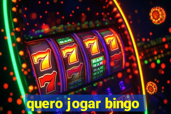 quero jogar bingo