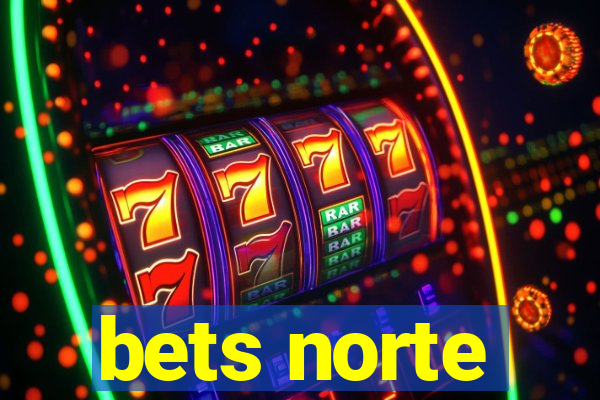 bets norte