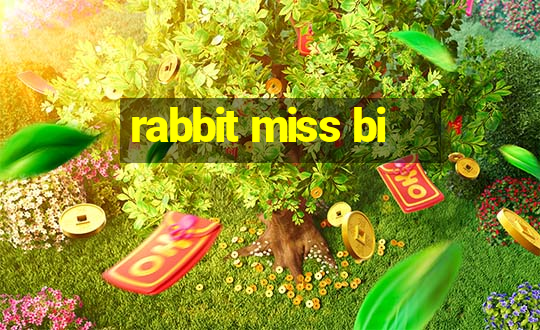 rabbit miss bi