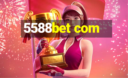 5588bet com