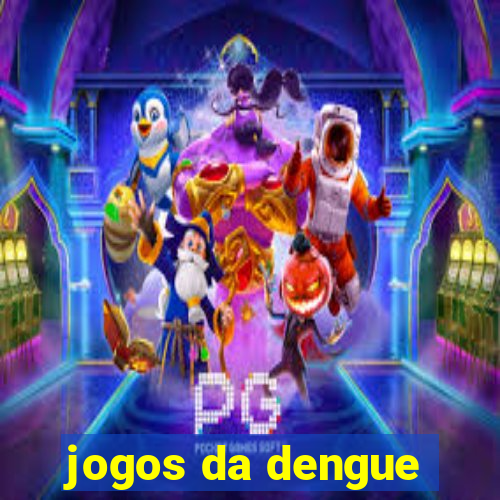 jogos da dengue