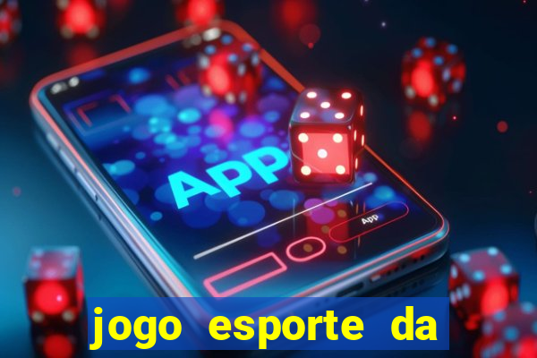 jogo esporte da sorte online