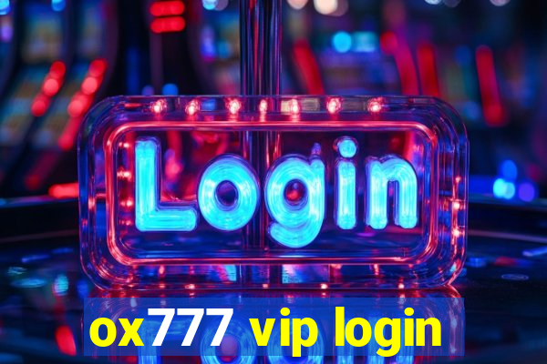 ox777 vip login