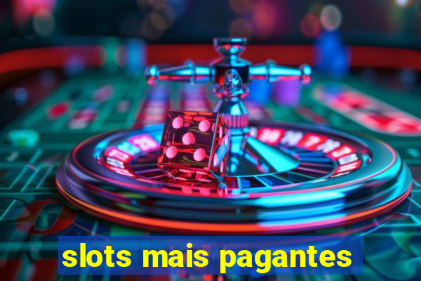 slots mais pagantes